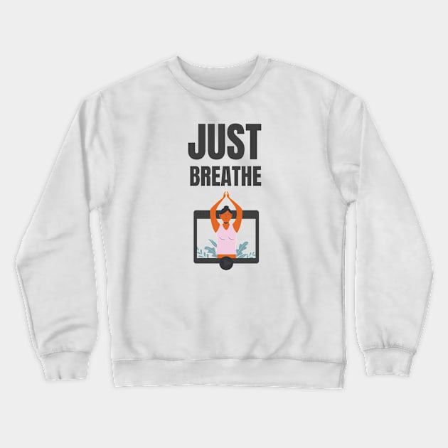 Just Breathe Crewneck Sweatshirt by Jitesh Kundra